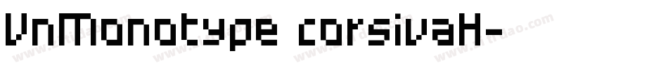 VnMonotype corsivaH字体转换